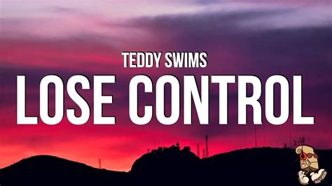 lose control teddy swims lyrics